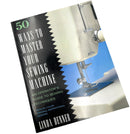 50 Ways to Master Your Sewing Machine | Book