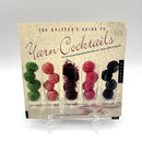 The Knitter's Guide to Yarn Cocktails: 30 Technique-Expanding Recipes for Tasty Little Projects | Book